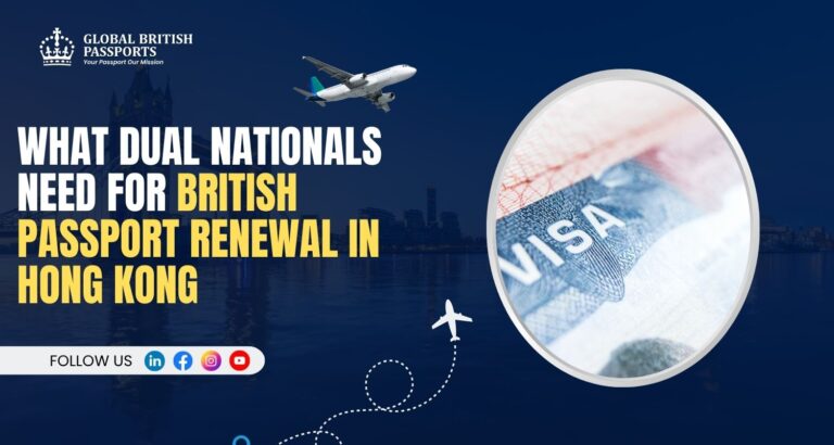 What Dual Nationals Need for British Passport Renewal in Hong Kong