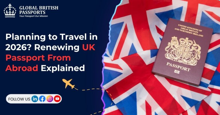 Planning to Travel in 2026? Renewing UK Passport From Abroad Explained