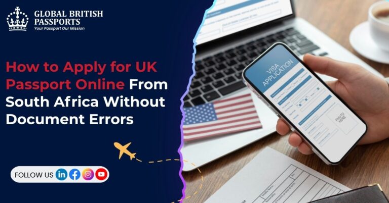 How to Apply for UK Passport Online From South Africa Without Document Errors